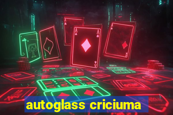 autoglass criciuma